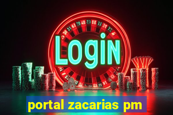 portal zacarias pm